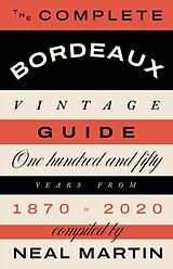 Livre Relié The Complete Bordeaux Vintage Guide de Neal Martin