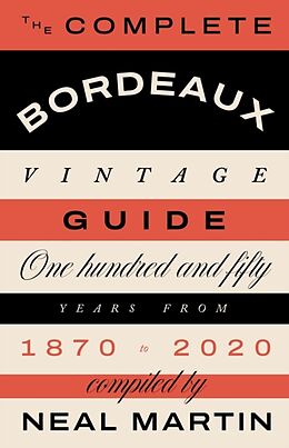 Livre Relié The Complete Bordeaux Vintage Guide de Neal Martin