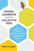 E-Book (pdf) Swarm Leadership and the Collective Mind von Peter A. Gloor