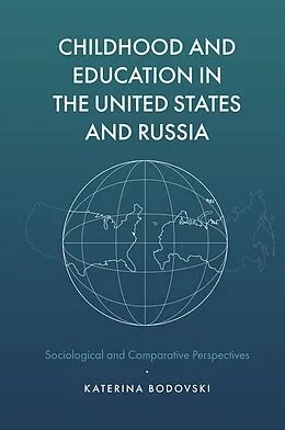 E-Book (pdf) Childhood and Education in the United States and Russia von Katerina Bodovski