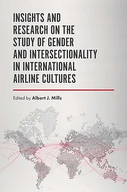E-Book (epub) Insights and Research on the Study of Gender and Intersectionality in International Airline Cultures von Albert J. Mills