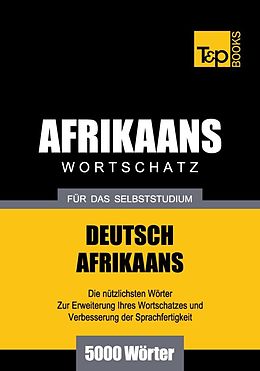 E-Book (epub) Wortschatz Deutsch-Afrikaans für das Selbststudium - 5000 Wörter von Andrey Taranov