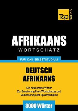 E-Book (epub) Wortschatz Deutsch-Afrikaans für das Selbststudium - 3000 Wörter von Andrey Taranov