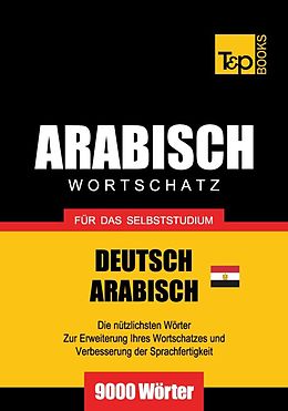 E-Book (epub) Wortschatz Deutsch-Ägyptisch-Arabisch für das Selbststudium - 9000 Wörter von Andrey Taranov