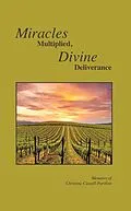 E-Book (epub) Miracles Multiplied, Divine Deliverance von Christine Cassell-Parillon