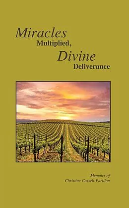 E-Book (epub) Miracles Multiplied, Divine Deliverance von Christine Cassell-Parillon