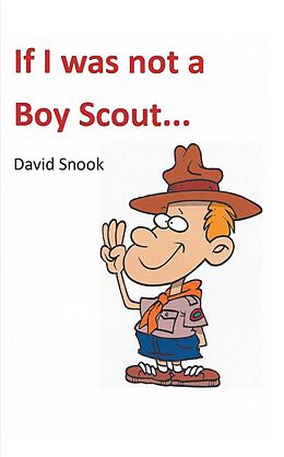 E-Book (epub) If I Was Not a Boy Scout von David Snook