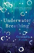 E-Book (epub) Underwater Breathing von Cassandra Parkin
