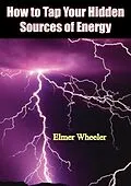 E-Book (epub) How to Tap Your Hidden Sources of Energy von Elmer Wheeler