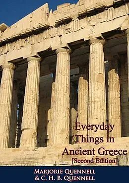 E-Book (epub) Everyday Things in Ancient Greece [Second Edition] von Marjorie Quennell