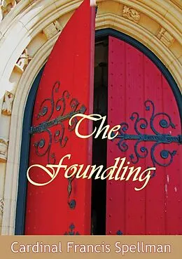 E-Book (epub) Foundling von Cardinal Francis Spellman