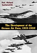 E-Book (epub) Development of the German Air Force, 1919-1939 von Richard Suchenwirth