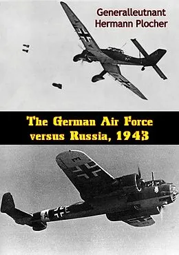E-Book (epub) German Air Force versus Russia, 1943 von Generalleutnant Hermann Plocher