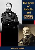 E-Book (epub) Times of Melville and Whitman [1st Edition] von Van Wyck Brooks