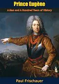 E-Book (epub) Prince Eugene von Paul Frischauer