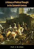 E-Book (epub) History of Political Thought in the Sixteenth Century [Revised Edition] von J. W. Allen