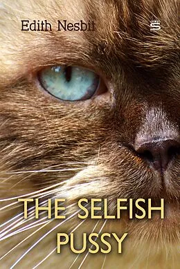 E-Book (epub) Selfish Pussy von Edith Nesbit