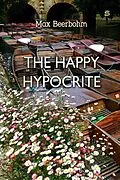 E-Book (epub) Happy Hypocrite von Max Beerbohm