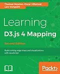 E-Book (epub) Learning D3.js 4 Mapping - Second Edition von Thomas Newton