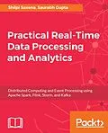 E-Book (epub) Practical Real-time Data Processing and Analytics von Shilpi Saxena