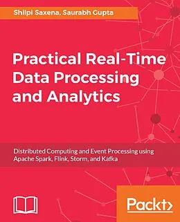 E-Book (epub) Practical Real-time Data Processing and Analytics von Shilpi Saxena