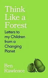 Fester Einband Think Like a Forest von Rawlence Ben