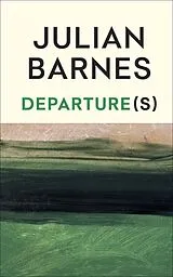 Fester Einband Departure(s) von Julian Barnes