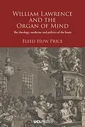 E-Book (epub) William Lawrence and the Organ of Mind von Elfed Huw Price