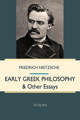 E-Book (epub) Early Greek Philosophy & Other Essays von Friedrich Nietzsche