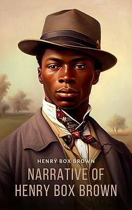 E-Book (epub) Narrative of Henry Box Brown von Henry Box Brown