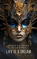 E-Book (epub) Life Is a Dream von Pedro Calderon De La Barca