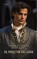 E-Book (epub) Gil Perez The Gallician von Pedro Calderon De La Barca