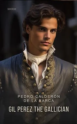 E-Book (epub) Gil Perez The Gallician von Pedro Calderon De La Barca