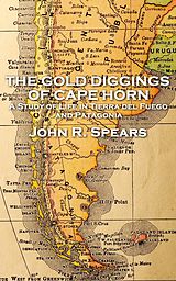 Couverture cartonnée John R Spears - The Gold Diggings of Cape Horn de John R. Spears