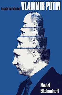 E-Book (epub) Inside the Mind of Vladimir Putin von Michel Eltchaninoff