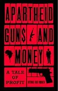 E-Book (epub) Apartheid Guns and Money von Hennie van Vuuren