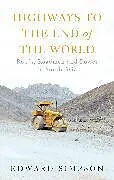 Fester Einband Highways to the End of the World von Simpson Edward