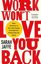 Kartonierter Einband Work Won't Love You Back von Sarah Jaffe