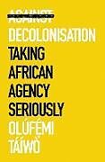Couverture cartonnée Against Decolonisation de Olufemi Taiwo