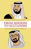 E-Book (epub) From Sheikhs to Sultanism von Christopher M. Davidson