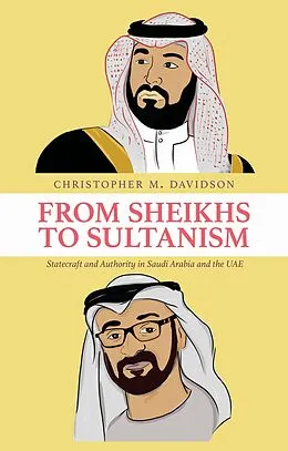 E-Book (epub) From Sheikhs to Sultanism von Christopher M. Davidson
