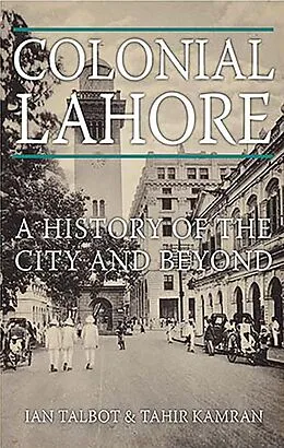 E-Book (epub) Colonial Lahore von Ian Talbot, Tahir Kamran