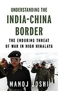 E-Book (epub) Understanding the India-China Border von Manoj Joshi