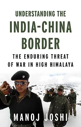 E-Book (epub) Understanding the India-China Border von Manoj Joshi