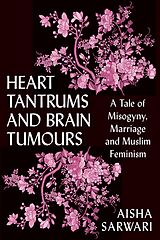 eBook (epub) Heart Tantrums and Brain Tumours de Aisha Sarwari