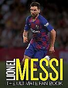 Livre Relié Lionel Messi: The Ultimate Fan Book de Mike Perez, Mike Perez