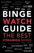 E-Book (epub) The Binge Watch Guide von Chris Roberts