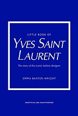 Livre Relié Little Book of Yves Saint Laurent de Baxter-Wright Emma