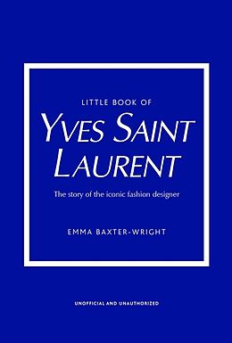 Livre Relié Little Book of Yves Saint Laurent de Baxter-Wright Emma