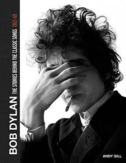 E-Book (epub) Bob Dylan: The Stories Behind the Songs, 1962-69 von Andy Gill